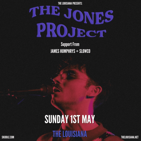 The Jones Project + James Humphrys + Slowco