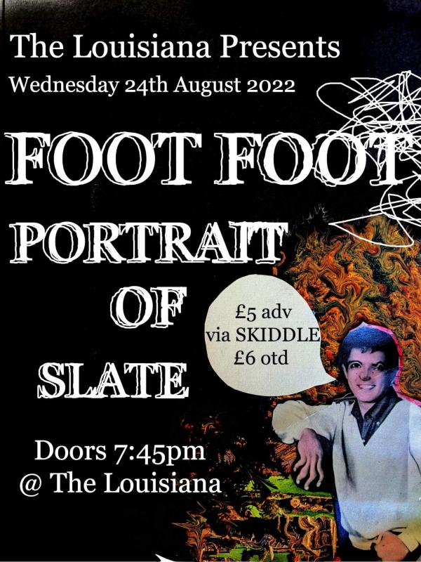 Foot Foot + Portrait Of! + Slate