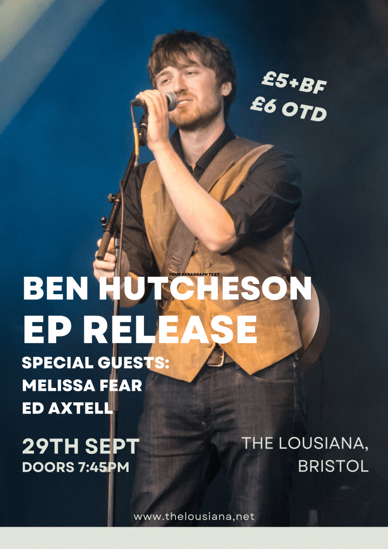 Ben Hutcheson - EP Release + Special Guests