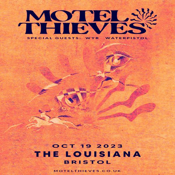 Motel thieves + Wyr + Waterpistol