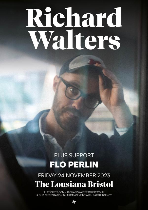 Richard Walters + support from Flo Perlin