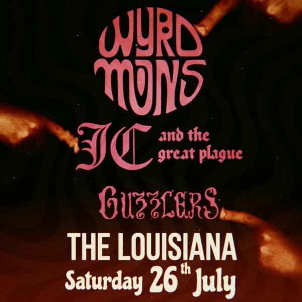 Wyrd Mons + JC and the Great Plague + Guzzlers