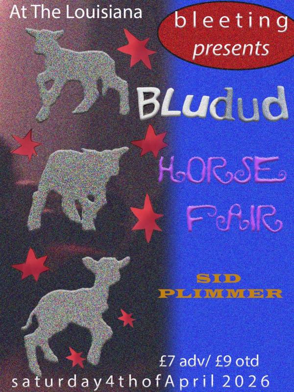 Bludud + Horsefair + Sid Plimmer