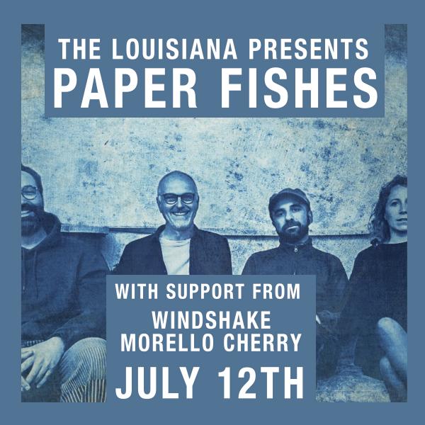 Paper Fishes + Windshake + Morrello Cherry